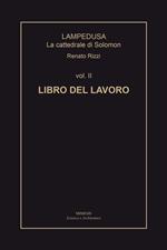 Lampedusa. La cattedrale di Solomon. Vol. 2: Libro del lavoro.