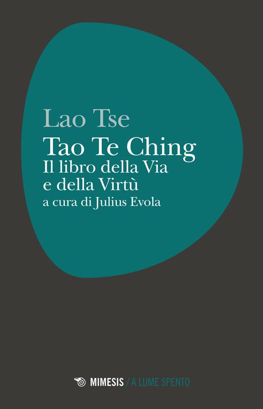 Tao Te Ching. Il libro della via e della virtù - Lao Tzu - copertina