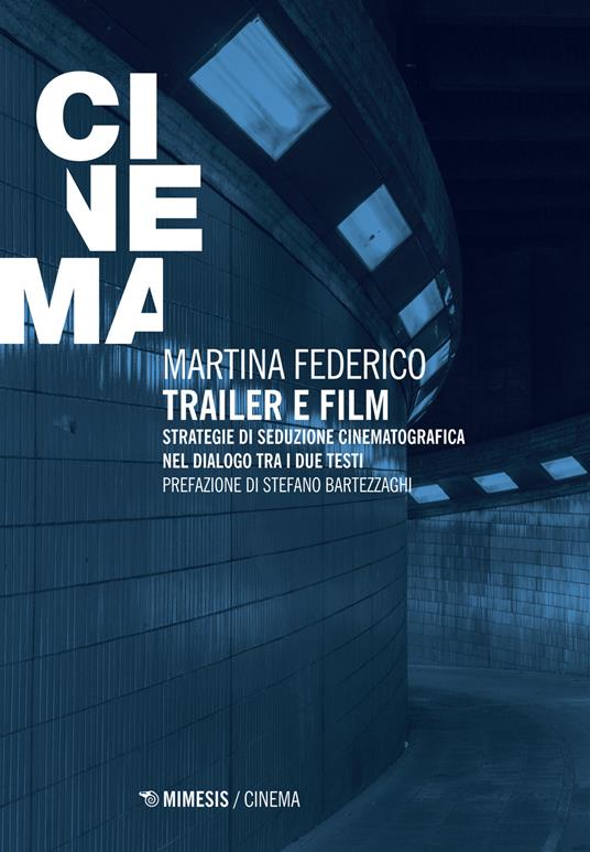 Trailer e film. Strategie di seduzione cinematografica nel dialogo tra i due testi - Martina Federico - copertina