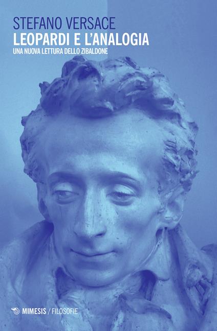 Leopardi e l'analogia. Una nuova lettura dello «Zibaldone» - Stefano Versace - copertina