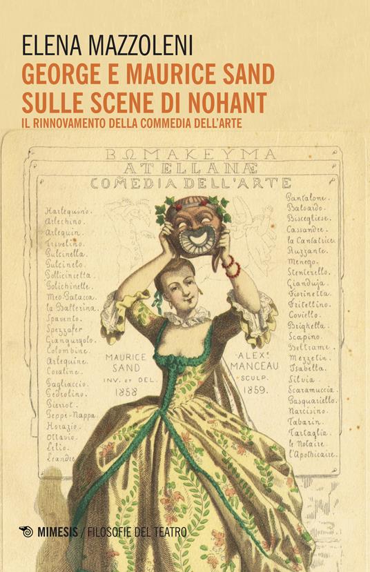 George e Maurice Sand sulle scene di Nohant. Il rinnovamento della commedia dell'arte - Elena Mazzoleni - copertina