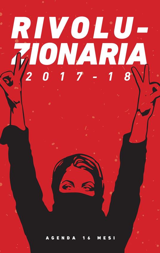 Rivoluzionaria 2017-2018. Agenda 16 mesi  - copertina