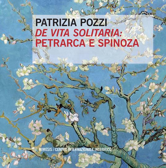 «De vita solitaria»: Petrarca e Spinoza - Patrizia Pozzi - copertina