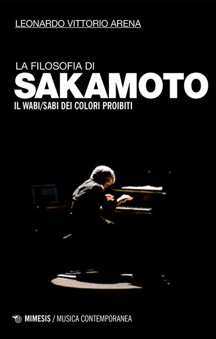 La filosofia di Sakamoto. Il wabi/sabi dei colori proibiti - Leonardo Vittorio Arena - ebook