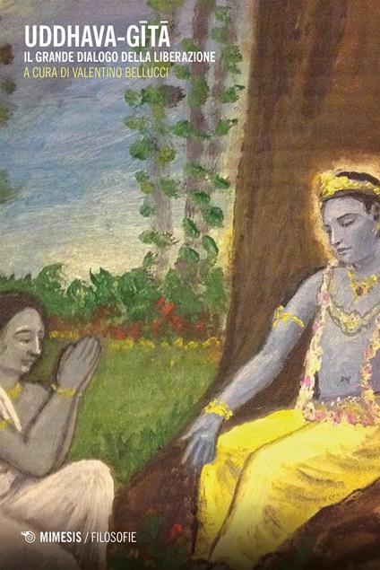 Uddhava-Gita. Il grande dialogo della liberazione - Valentino Bellucci - ebook