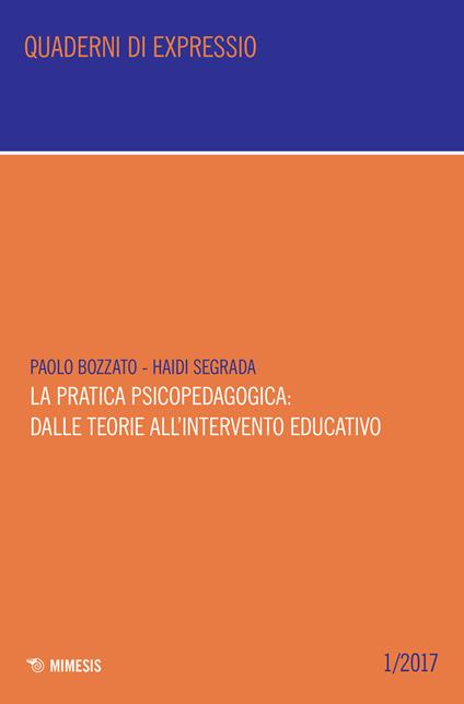 La pratica psicopedagogica: dalle teorie all'intervento educativo - Paolo Bozzato,Haidi Segrada - copertina