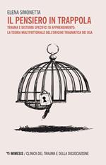 Il pensiero in trappola. Trauma e disturbi specifici di apprendimento: la teoria multifattoriale dell'origine traumatica dei DSA