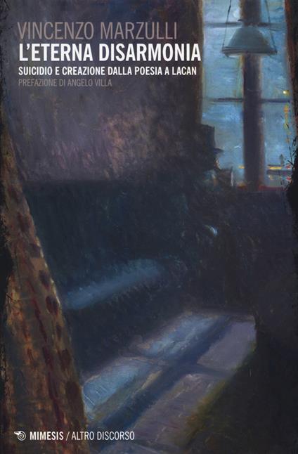 L' eterna disarmonia. Suicidio e creazione dalla poesia a Lacan - Vincenzo Marzulli - copertina