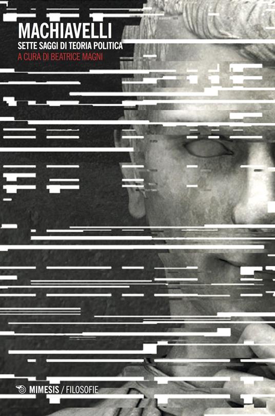 Machiavelli. Sette saggi di teoria politica - copertina