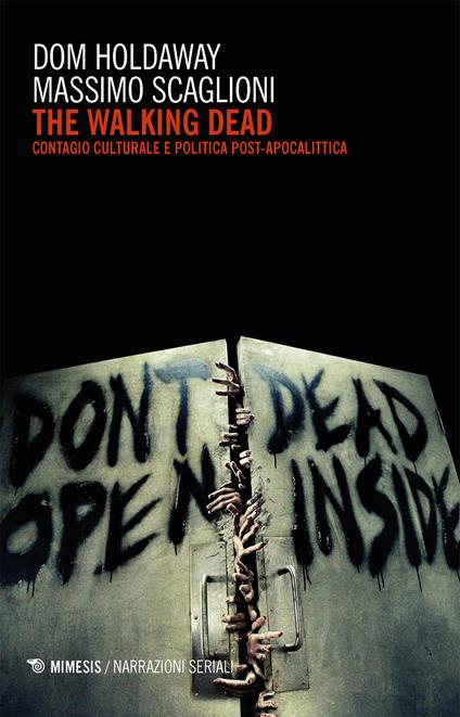 The walking dead. Contagio culturale e politica post-apocalittica - Dom Holdaway,Massimo Scaglioni - ebook