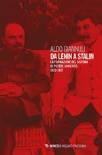 Da Lenin a Stalin. La formazione del sistema di potere sovietico 1923-1927