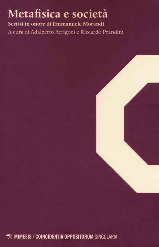 Metafisica e società. Scritti in onore di Emmanuele Morandi - copertina