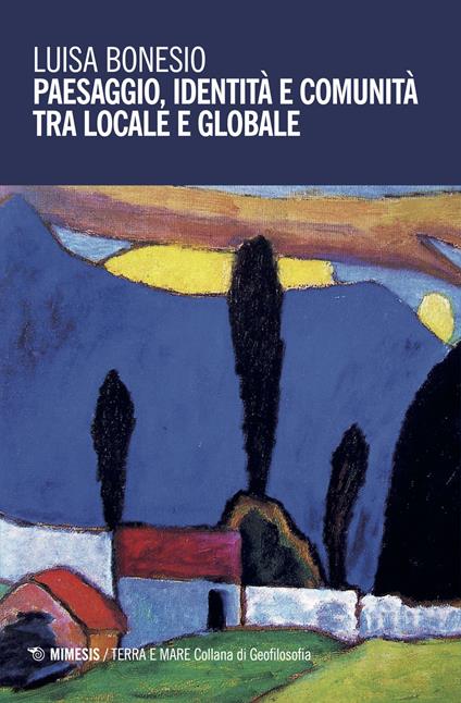 Paesaggio, identità e comunità tra locale e globale - Luisa Bonesio - copertina