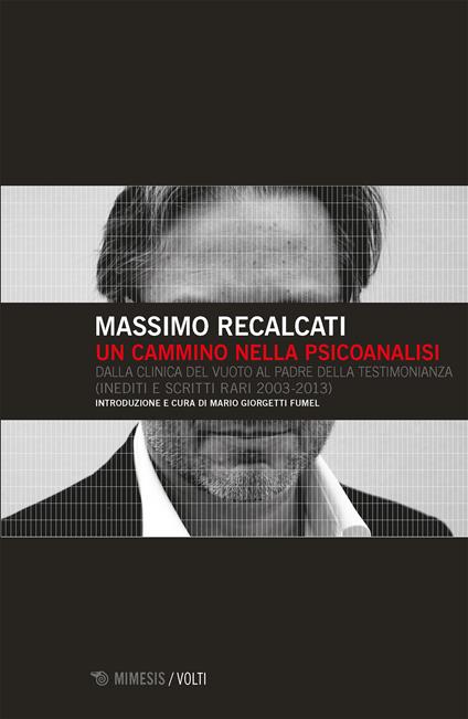 Un cammino nella psicoanalisi. Dalla clinica del vuoto Al padre della testimonianza (inediti e scritti rari 2003-2013) - Massimo Recalcati,Mario Giorgetti Fumel - ebook