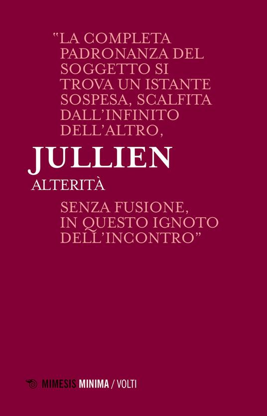 Alterità. Lezioni milanesi per la Cattedra Rotelli - François Jullien - copertina