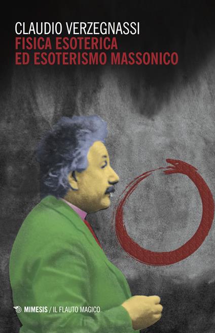 Fisica esoterica ed esoterismo massonico - Claudio Verzegnassi - copertina