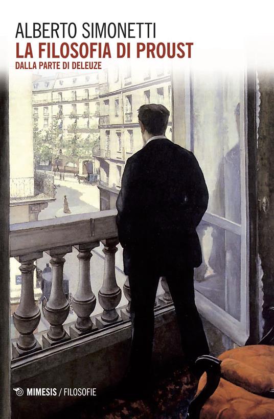 La filosofia di Proust. Dalla parte di Deleuze - Alberto Simonetti - copertina