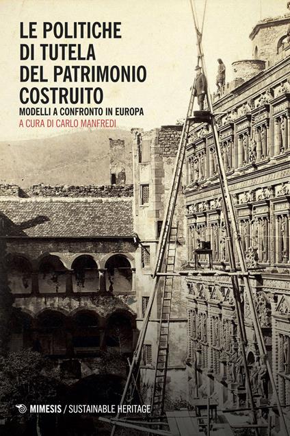 Le politiche di tutela del patrimonio costruito - Carlo Manfredi - copertina