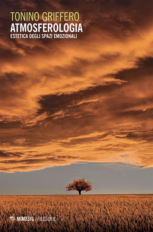 Atmosferologia. Estetica degli spazi emozionali - Tonino Griffero - ebook