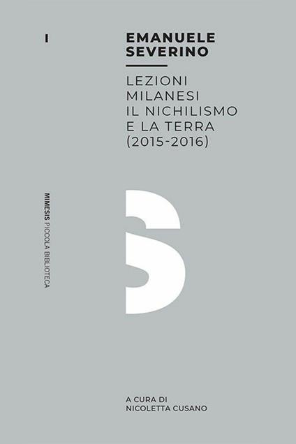 Lezioni milanesi. Il nichilismo e la terra (2015-2016) - Emanuele Severino - copertina