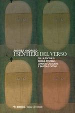 I sentieri del verso. Sulla poesia di Amelia Rosselli, Lorenzo Calogero e Bartolo Cattafi