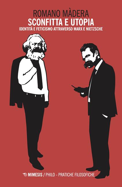 Sconfitta e utopia. Identità e feticismo attraverso Marx e Nietzsche - Romano Màdera - ebook