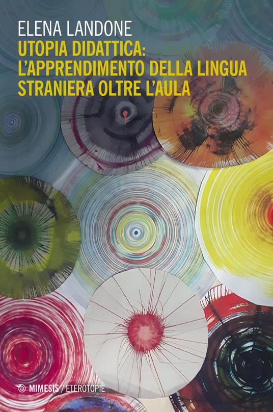 Utopia didattica: l'apprendimento della lingua straniera oltre l'aula - Elena Landone - copertina