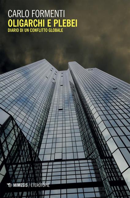 Oligarchi e plebei. Diario di un conflitto globale - Carlo Formenti - ebook