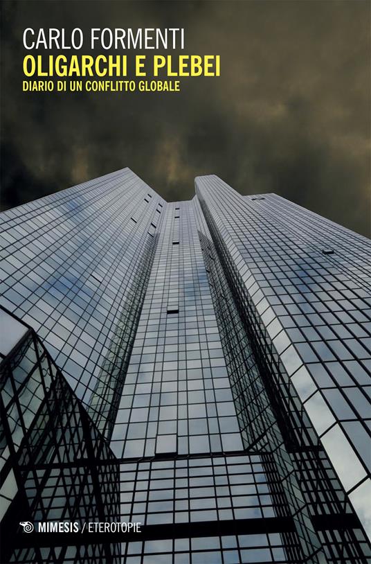 Oligarchi e plebei. Diario di un conflitto globale - Carlo Formenti - ebook