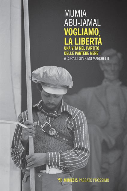 Vogliamo la libertà. Una vita nel partito delle Pantere Nere - Mumia Abu-Jamal,Giacomo Marchetti,Marco Pellegrini - ebook