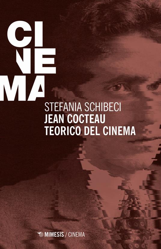 Jean Cocteau teorico del cinema - Stefania Schibeci - copertina