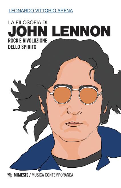 La filosofia di John Lennon. Rock e rivoluzione dello spirito - Leonardo Vittorio Arena - ebook