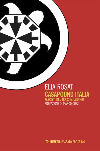 CasaPound Italia. Fascisti del terzo millennio - Elia Rosati - ebook