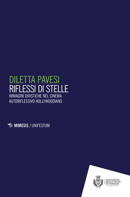 Riflessi di stelle. Immagini divistiche nel cinema autoriflessivo di Hollywood - Diletta Pavesi - copertina