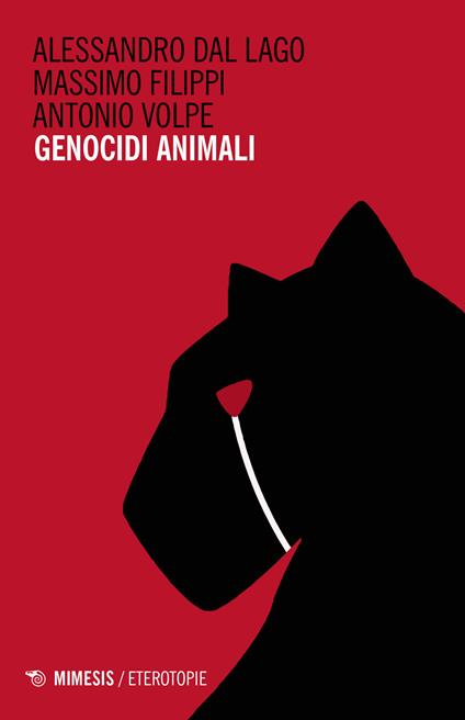 Genocidi animali - Alessandro Dal Lago,Massimo Filippi,Antonio Volpe - copertina