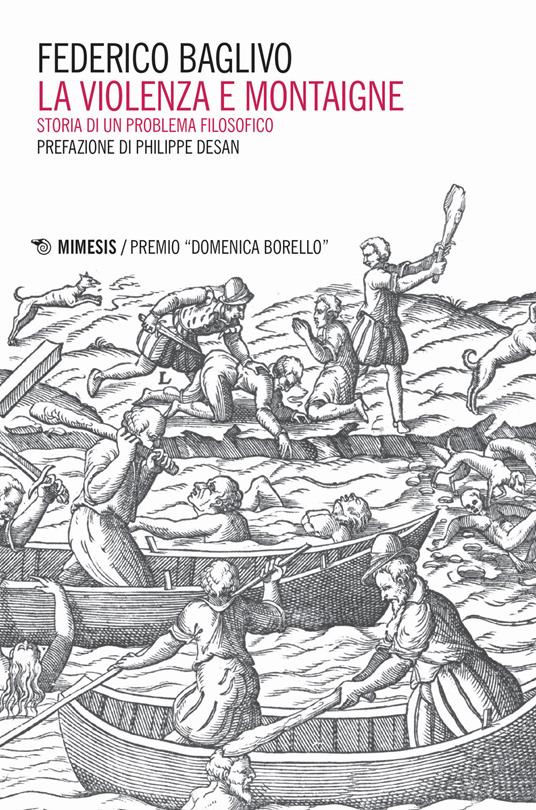 La violenza e Montaigne. Storia di un problema filosofico - Federico Baglivo - copertina