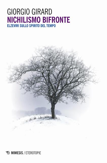 Nichilismo bifronte. Elzeviri sullo spirito del tempo - Giorgio Girard - copertina