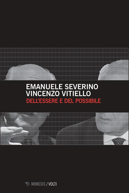 Dell'essere e del possibile - Emanuele Severino,Vincenzo Vitiello - ebook
