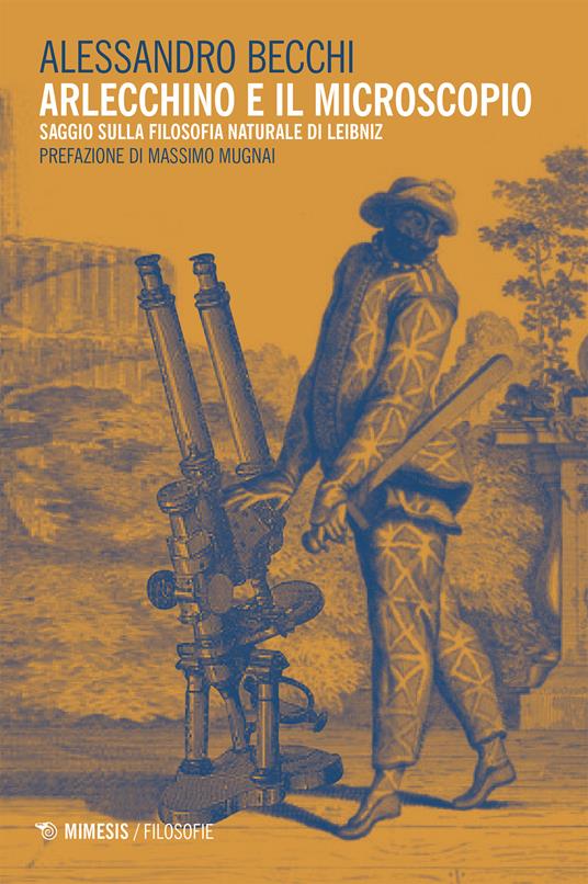 Arlecchino e il microscopio. Saggio sulla filosofia naturale di Leibniz - Alessandro Becchi - ebook