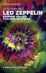 La filosofia dei Led Zeppelin. Edonismo vitalista e volontà di potenza