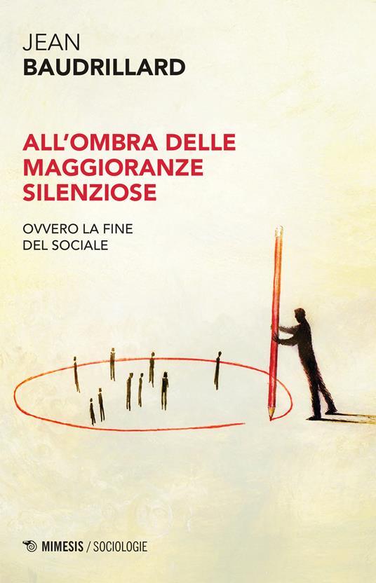 All'ombra delle maggioranze silenziose. Ovvero la fine del sociale - Jean Baudrillard - copertina