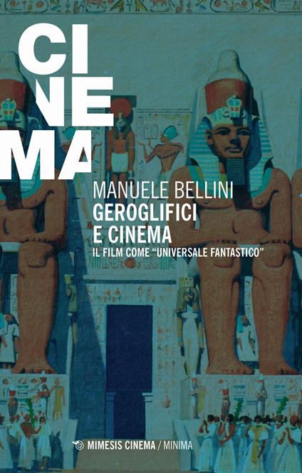 Manuele Bellini – Geroglifici e cinema. Il film come «universale fantastico» (2019) PDF Manuele Bellini – Geroglifici e cinema. Il film come «universale fantastico» (2019) PDF