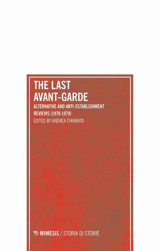 The last avant-garde. Alternative and anti-establishment reviews (1970-1979) - copertina