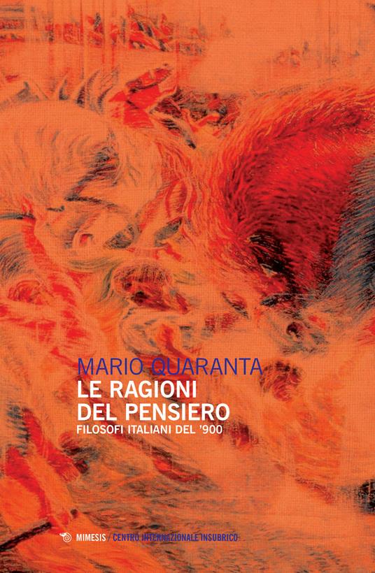 Le ragioni del pensiero. Filosofi italiani del '900 - Mario Quaranta - copertina