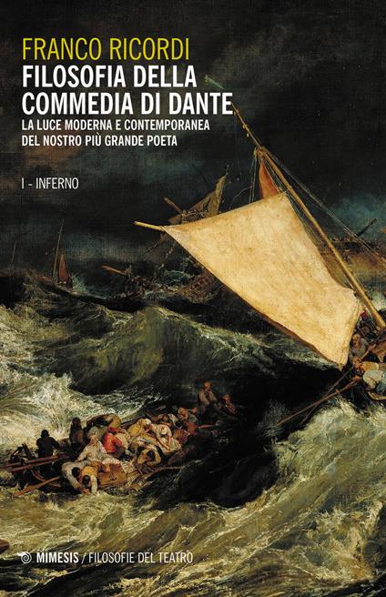 Filosofia della Commedia di Dante. La luce moderna e contemporanea del nostro più grande poeta. Vol. 1: Inferno. - Franco Ricordi - copertina