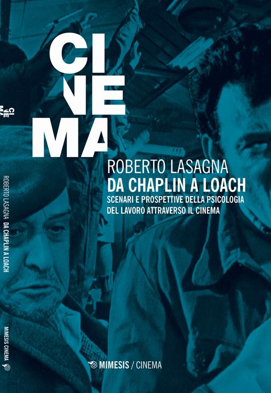 Da Chaplin a Loach. Scenari e prospettive della psicologia del lavoro attraverso il cinema - Roberto Lasagna - copertina