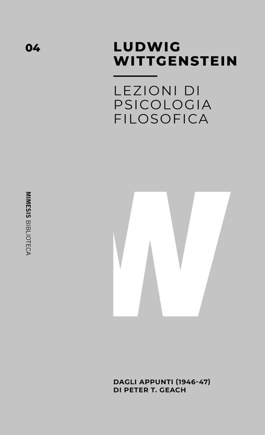 Lezioni di psicologia filosofica. Dagli appunti (1946-47) di Peter T. Geach - Ludwig Wittgenstein - copertina