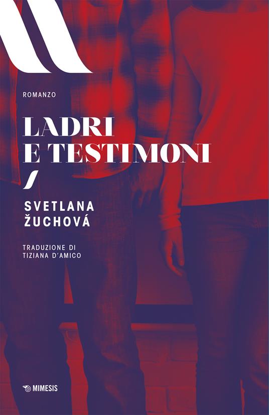 Ladri e testimoni - Svetlana Zuchová,Tiziana D'Amico - ebook