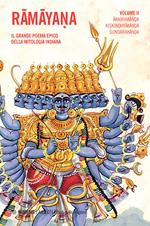Ramayana. Il grande poema epico della mitologia indiana. Vol. 2: Ramayana. Il grande poema epico della mitologia indiana