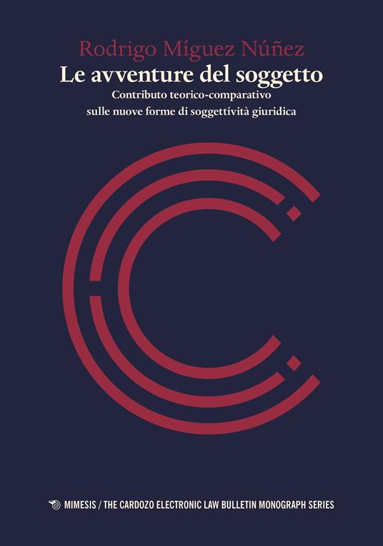 Le avventure del soggetto. Contributo teorico-comparativo sulle nuove forme di soggettività giuridica - Rodrigo Míguez Núñez - copertina